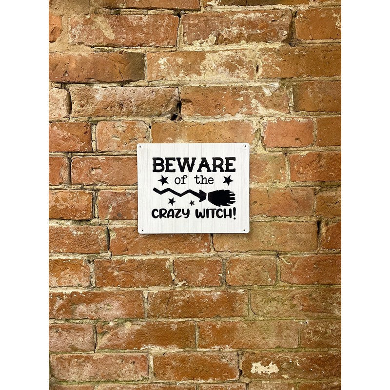 Scarthingwell Beware Of The Crazy Witch Sign Metal Black & White Wall Mounted - 25cm