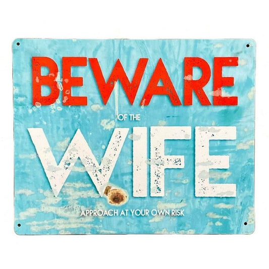 Scarthingwell Beware Of The Wife Sign Metal Wall Mounted - 25cm