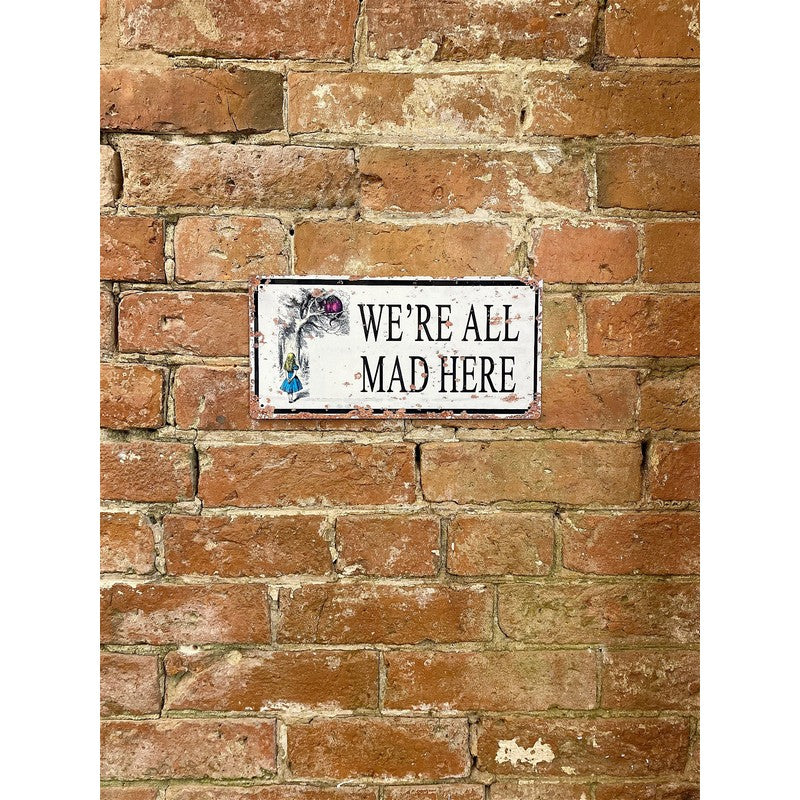 Alice in Wonderland We're All Mad Here Sign Metal Wall Mounted - 15cm