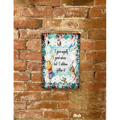 Scarthingwell Alice in Wonderland I Gave Myself Good Advice, But I Seldom Follow It Sign Metal Wall Mounted - 28cm