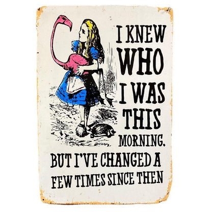 Scarthingwell Alice in Wonderland I Knew Who I Was, But I've Changed Sign Metal Wall Mounted - 28cm